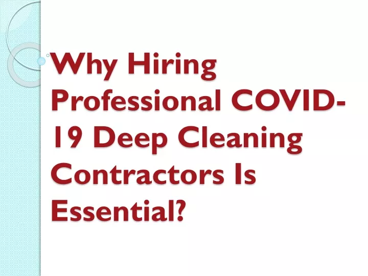 why hiring professional covid 19 deep cleaning contractors is essential