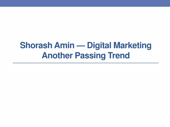 shorash amin digital marketing another passing trend