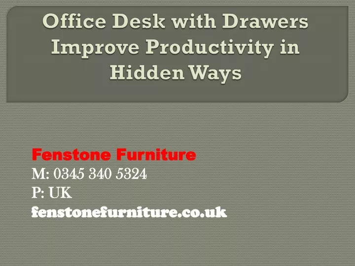 office desk with drawers improve productivity in hidden ways