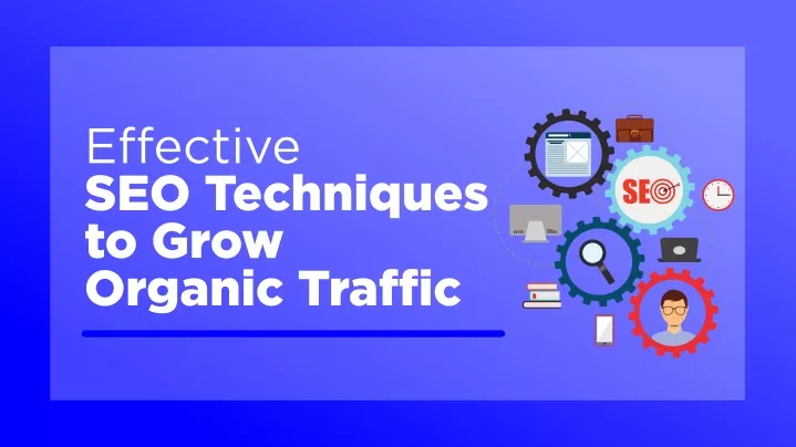 effective seo techniques to grow organic traffic