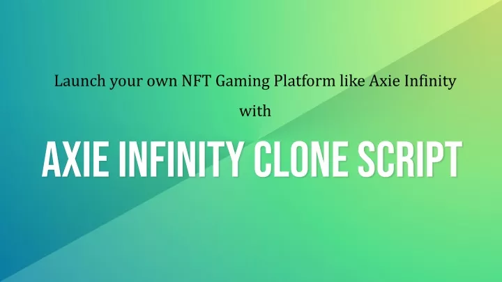launch your own nft gaming platform like axie