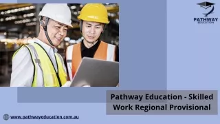 Pathway Education - Skilled Work Regional Provisional