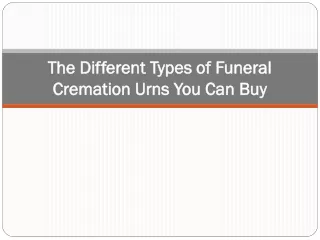 the different types of funeral cremation urns you can buy