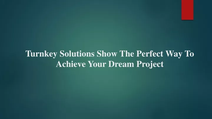 turnkey solutions show the perfect way to achieve your dream project
