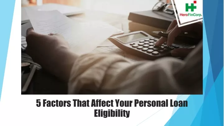 5 factors that affect your personal loan eligibility