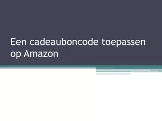 een cadeauboncode toepassen op amazon