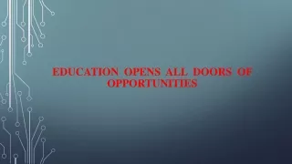 Education Opens All Doors Of Opportunities