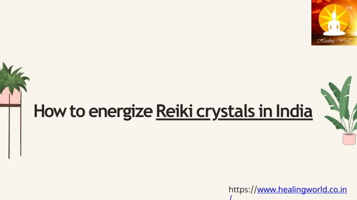 how to energize reiki crystals in india
