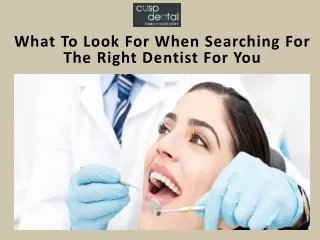 What To Look For When Searching For The Right Dentist For You