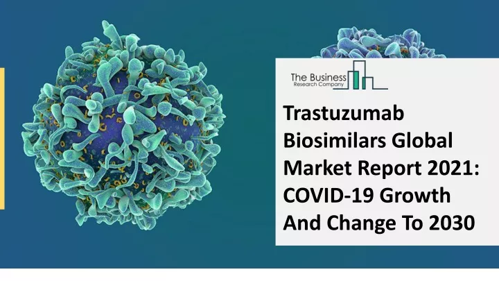 trastuzumab biosimilars global market report 2021