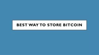 best way to store bitcoin