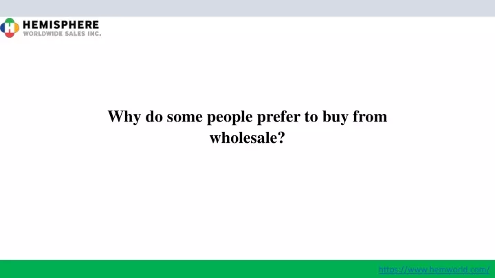 why do some people prefer to buy from wholesale