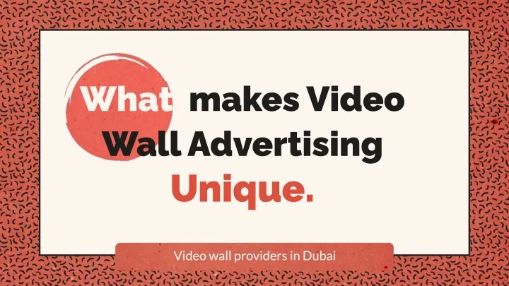 what makes video wall advertising unique