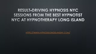 Result-driving Hypnosis NYC sessions from the Best Hypnotist NYC at Hypnotherapy Long Island