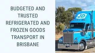 Budgeted and Trusted Refrigerated and Frozen Goods Transport in Brisbane