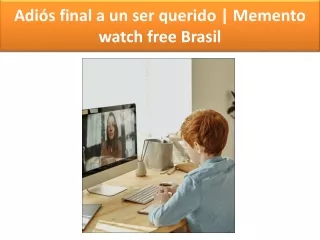 adi s final a un ser querido memento watch free brasil