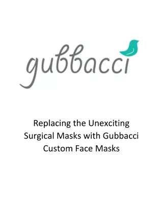 Replacing the Surgical Masks with Custom Mask