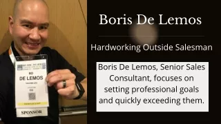 Boris De Lemos - Hardworking Outside Salesman