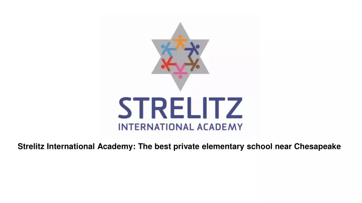 strelitz international academy the best private elementary school near chesapeake
