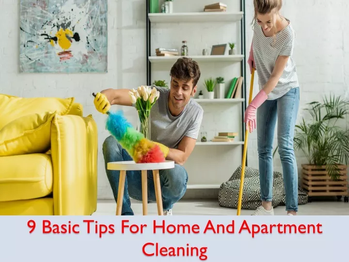 9 basic tips for home and apartment cleaning
