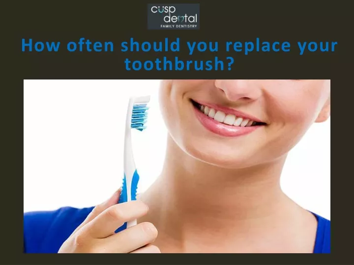 how often should you replace your toothbrush