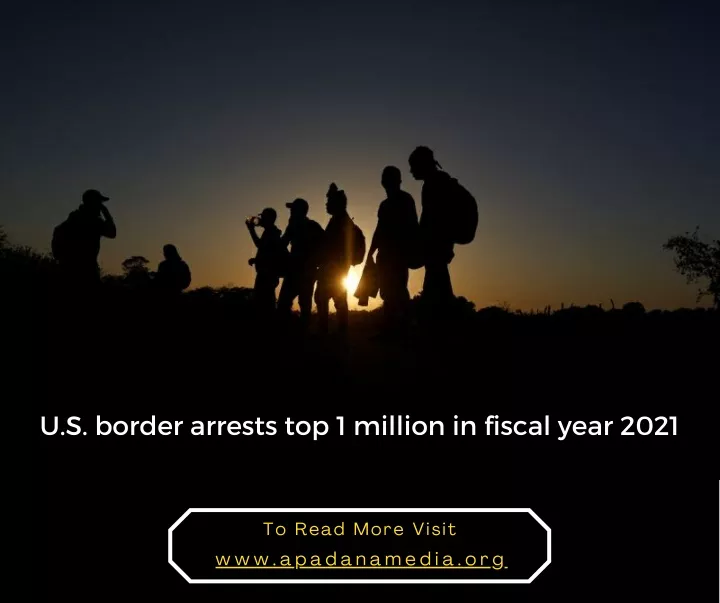 u s border arrests top 1 million in fiscal year