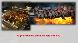 BBQ Side Dishes Kolkata Are Best With BBQ