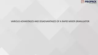 VARIOUS ADVANTAGES AND DISADVANTAGES OF A RAPID MIXER GRANULATOR