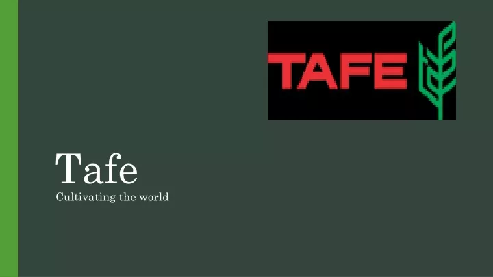 tafe cultivating the world