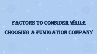 Factors to Consider While choosing a Fumigation Company