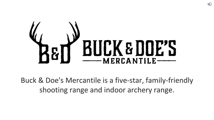 buck doe s mercantile is a five star family