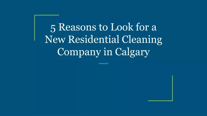 5 reasons to look for a new residential cleaning company in calgary