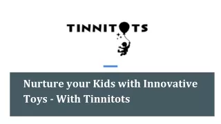 Nurture your Kids with Innovative Toys - With Tinnitots