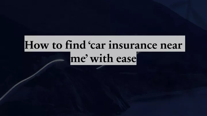 how to find car insurance near me with ease