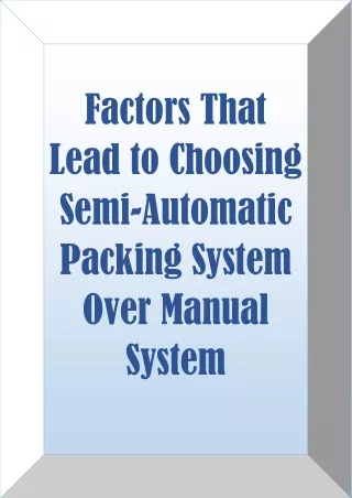 factors that lead to choosing semi automatic