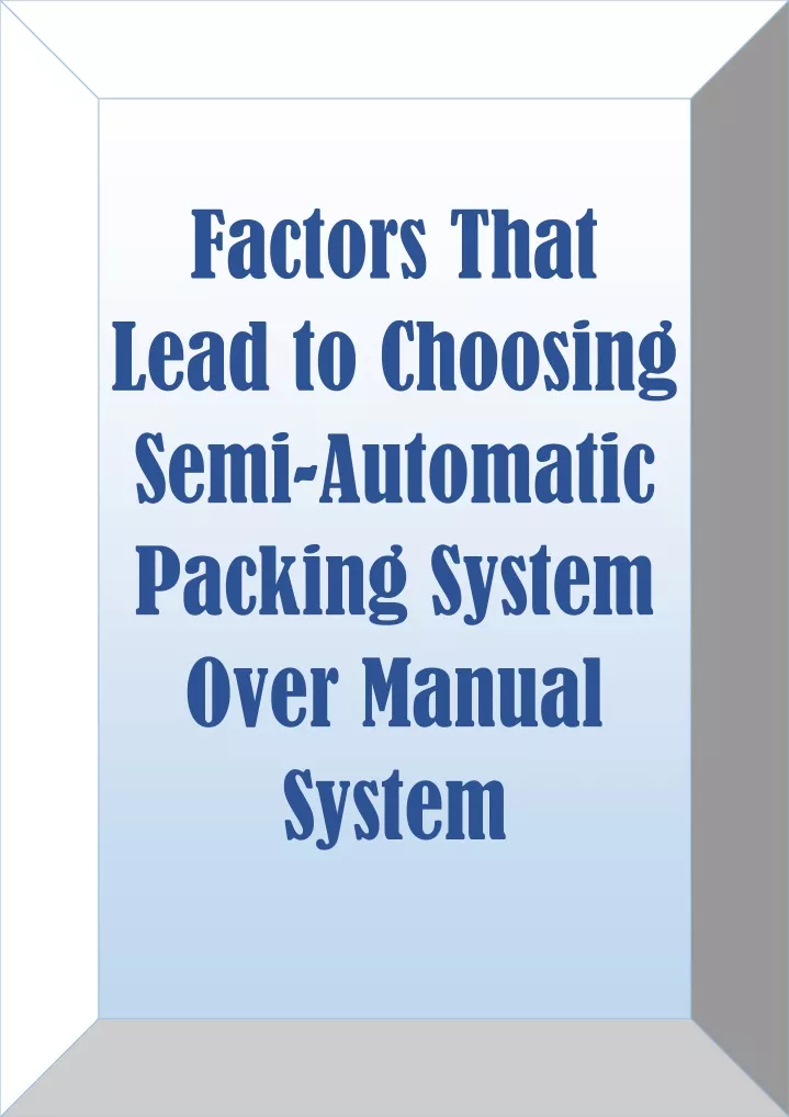 factors that lead to choosing semi automatic