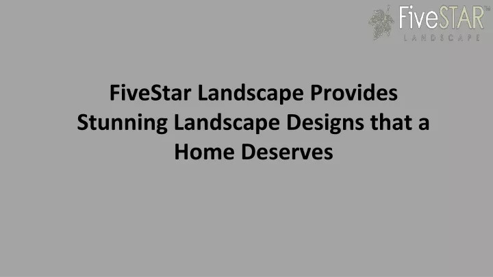 fivestar landscape provides stunning landscape designs that a home deserves