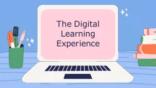 The Digital Learning Experience
