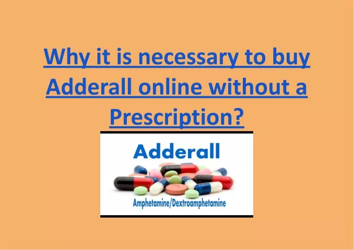 why it is necessary to buy adderall online