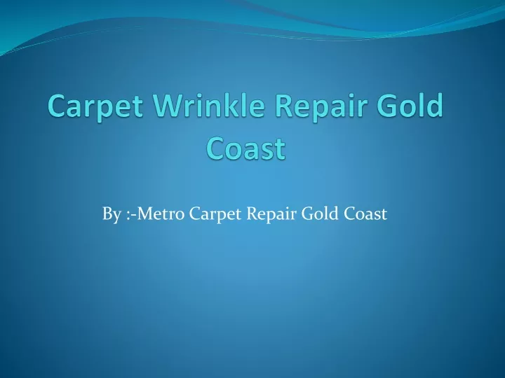 carpet wrinkle repair gold coast