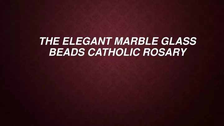 the elegant marble glass beads catholic rosary