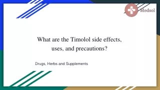 What are the Timolol side effects, uses, and precautions_