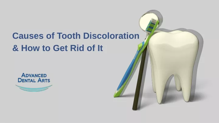 causes of tooth discoloration how to get rid of it