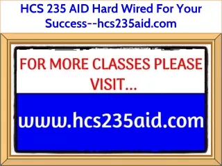 HCS 235 AID Hard Wired For Your Success--hcs235aid.com