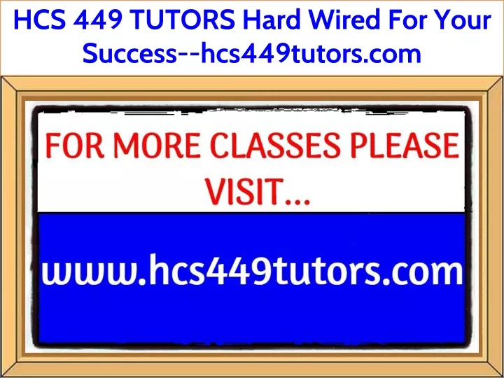 hcs 449 tutors hard wired for your success