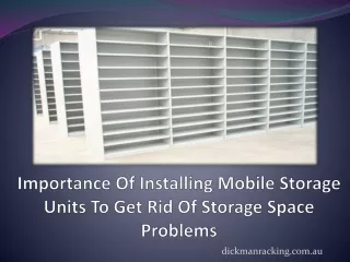 Importance Of Installing Mobile Storage Units To Get Rid Of Storage Space Problems