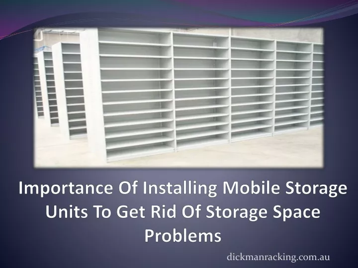 importance of installing mobile storage units to get rid of storage space problems