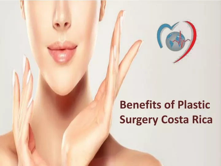 benefits of plastic surgery costa rica