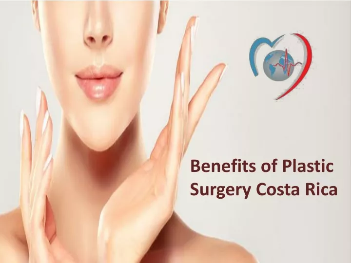 Ppt Benefits Of Plastic Surgery Costa Rica Powerpoint Presentation Free Download Id 10635074