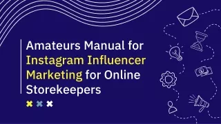 Amateurs Manual for Instagram Influencer Marketing for Online Storekeepers